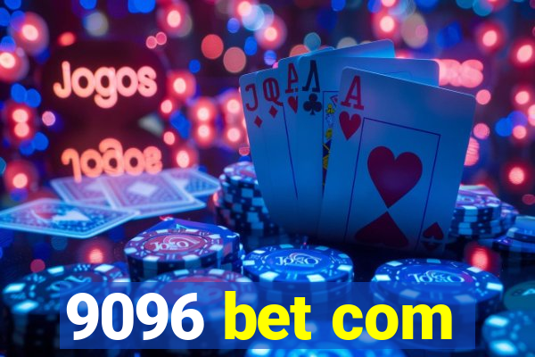 9096 bet com